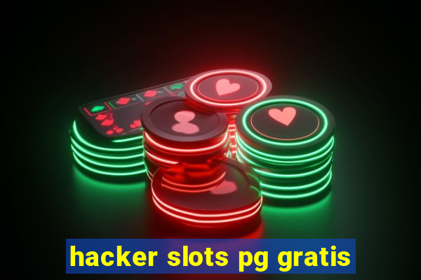 hacker slots pg gratis